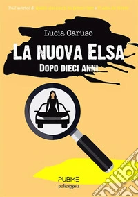 La nuova ElsaDopo dieci anni. E-book. Formato EPUB ebook