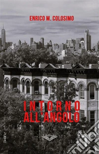 Intorno all’angolo. E-book. Formato EPUB ebook