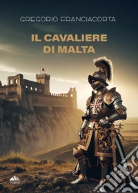 Il Cavaliere di Malta. E-book. Formato EPUB ebook