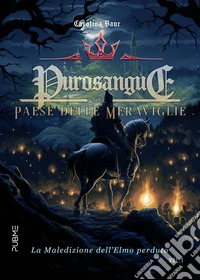 Purosangue nel paese delle meraviglieLa Maledizione dell’Elmo perduto. E-book. Formato EPUB ebook