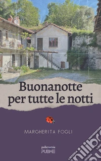 Buonanotte per tutte le notti. E-book. Formato EPUB ebook