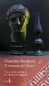 Il trauma del fuoco: Vita e morte nell'opera di Claudio Parmiggiani. E-book. Formato EPUB ebook