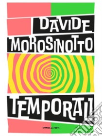 Temporali. E-book. Formato EPUB ebook di Davide Morosinotto