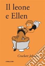 Il leone e Ellen. E-book. Formato EPUB ebook