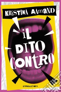 Il dito contro. E-book. Formato EPUB ebook