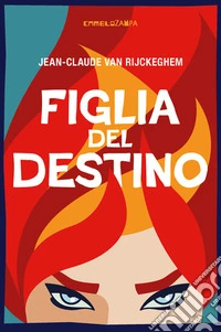 Figlia del destino. E-book. Formato EPUB ebook