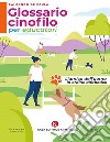 Glossario cinofilo per educatoriL'amico dell'uomo in ordine alfabetico. E-book. Formato EPUB ebook di Raimondo De Paula