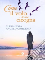 Come il volo di una cicogna. E-book. Formato EPUB