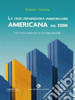 La crisi finanziaria immobiliare americana del 2008. E-book. Formato EPUB