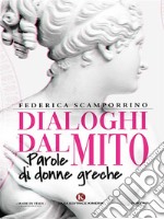 Dialoghi dal Mito. E-book. Formato EPUB ebook