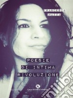 Poesie di intima rivoluzione. E-book. Formato EPUB