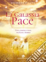 La Galassia Pace. E-book. Formato EPUB ebook