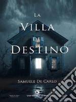 La Villa del Destino. E-book. Formato EPUB ebook