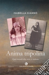 Anima tripolina. E-book. Formato EPUB ebook di Isabella Giannò