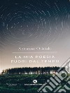 La mia poesia fuori dal tempo. E-book. Formato EPUB ebook di Antonino Orlando