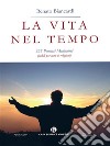 La vita nel tempo365 Pensieri Meditativi (validi per tutte le religioni). E-book. Formato EPUB ebook