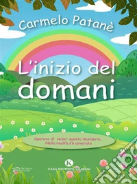L'inizio del domani. E-book. Formato EPUB ebook