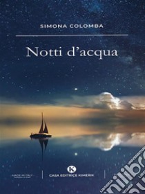 Notti d'acqua. E-book. Formato EPUB ebook di Simona Colomba