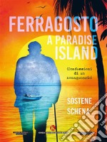 Ferragosto a Paradise lsland. E-book. Formato EPUB