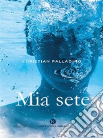 Mia sete. E-book. Formato EPUB