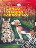 Il lungo viaggio di Geronimo. E-book. Formato EPUB ebook