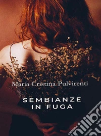 Sembianze in fuga. E-book. Formato EPUB ebook