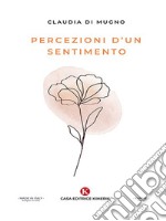 Percezioni d&apos;un sentimento. E-book. Formato EPUB ebook