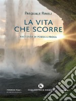 La vita che scorre. E-book. Formato EPUB ebook