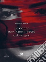 Le donne non hanno paura del sangue. E-book. Formato EPUB ebook