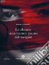 Le donne non hanno paura del sangue. E-book. Formato EPUB ebook