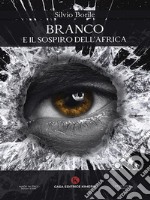 Branco e il sospiro dell&apos;Africa. E-book. Formato EPUB ebook