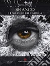 Branco e il sospiro dell'Africa. E-book. Formato EPUB ebook di Silvio Borile