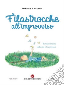 Filastrocche all'improvviso. E-book. Formato EPUB ebook di Annalisa Ascoli