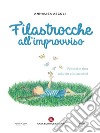 Filastrocche all'improvviso. E-book. Formato EPUB ebook di Annalisa Ascoli