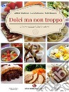 Dolci ma non troppoRicette salutari dolci e salate. E-book. Formato EPUB ebook