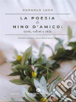 La poesia di Nino D’Amico: temi, valori e stile. E-book. Formato EPUB ebook