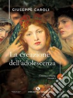 La creazione dell&apos;adolescenzaCinema e Psiche - Volume 2. E-book. Formato EPUB