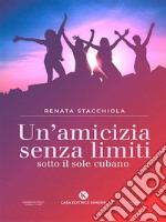 Un&apos;amicizia senza limiti sotto il sole cubano. E-book. Formato EPUB ebook