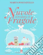 Nuvole al profumo di fragole. E-book. Formato EPUB ebook