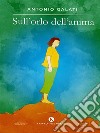 Sull&apos;orlo dell&apos;anima. E-book. Formato EPUB ebook