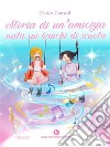 Storia di un&apos;amicizia nata sui banchi di scuola. E-book. Formato EPUB ebook