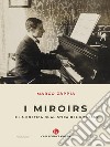 I Miroirs e la poetica dualistica del riflesso. E-book. Formato EPUB ebook di Marco Zappia