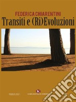 Transiti e (Ri)Evoluzioni. E-book. Formato EPUB