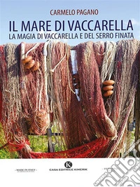 Il mare di VaccarellaLa magia di Vaccarella e del Serro Finata. E-book. Formato EPUB ebook