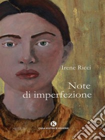 Note di imperfezione. E-book. Formato EPUB ebook di Irene Ricci