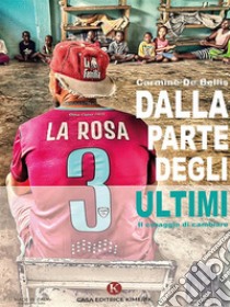 Dalla parte degli ultimi. E-book. Formato EPUB ebook di Carmine De Bellis