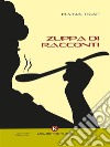 Zuppa di racconti. E-book. Formato EPUB ebook