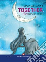 TogetherAmare e cambiare insieme. E-book. Formato EPUB ebook