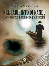 Nel labirinto di NandoStorie segrete di mafia e segnali speciali. E-book. Formato EPUB ebook