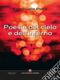 Poesie del cielo e dell’inferno. E-book. Formato EPUB ebook di Emanuele Pace